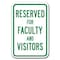 Signmission Reserved For Faculty And Visitors 12inx18in Heavy Gauges, A-1218 School Parking Only - R F V A-1218 School Parking Only - R F V - alternate 1